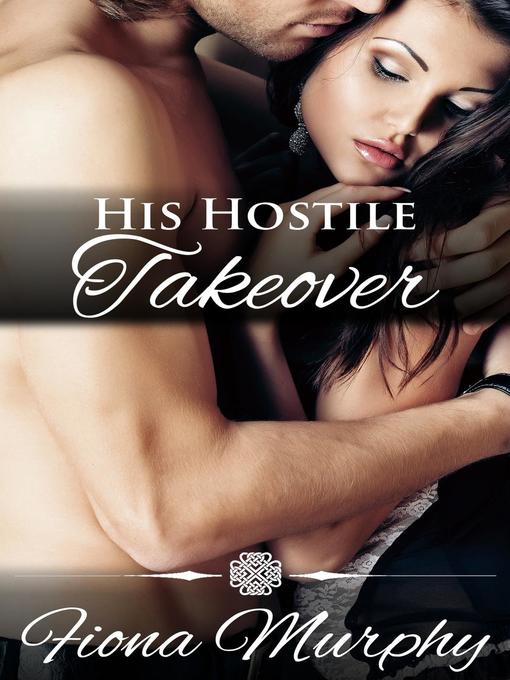 Title details for His Hostile Takeover by Fiona Murphy - Available